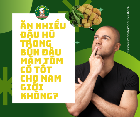 an-nhieu-dau-hu-trong-bun-dau-mam-tom-co-tot-cho-nam-gioi-khong