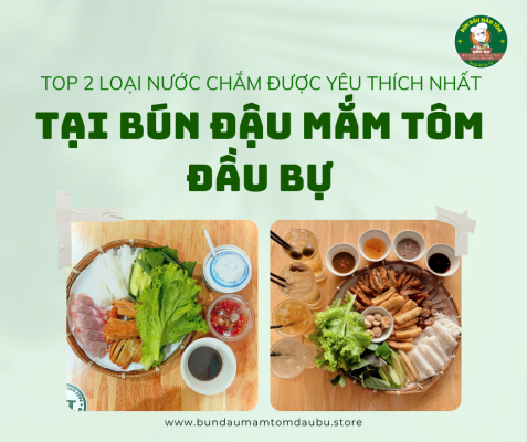 top-2-loai-nuoc-cham-duoc-yeu-thich-nhat-tai-bun-dau-mam-tom-dau-bu